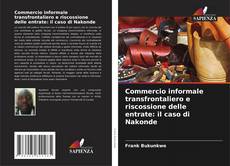 Capa do livro de Commercio informale transfrontaliero e riscossione delle entrate: il caso di Nakonde 