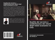 Capa do livro de Qualità del servizio e soddisfazione dei clienti degli hotel economici in Cina 