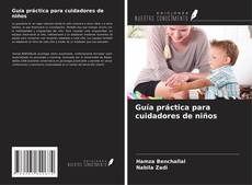 Capa do livro de Guía práctica para cuidadores de niños 