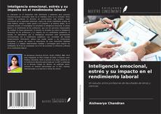 Inteligencia emocional, estrés y su impacto en el rendimiento laboral kitap kapağı