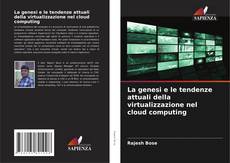 Capa do livro de La genesi e le tendenze attuali della virtualizzazione nel cloud computing 