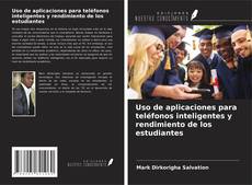 Bookcover of Uso de aplicaciones para teléfonos inteligentes y rendimiento de los estudiantes