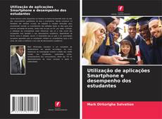 Portada del libro de Utilização de aplicações Smartphone e desempenho dos estudantes