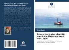 Capa do livro de Erforschung der Identität durch die heilende Kraft der Liebe 