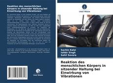 Borítókép a  Reaktion des menschlichen Körpers in sitzender Haltung bei Einwirkung von Vibrationen - hoz