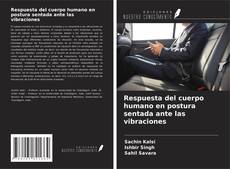 Bookcover of Respuesta del cuerpo humano en postura sentada ante las vibraciones
