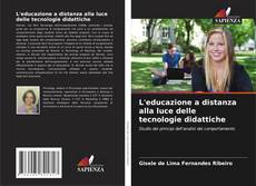 Copertina di L'educazione a distanza alla luce delle tecnologie didattiche