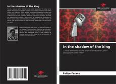 Copertina di In the shadow of the king