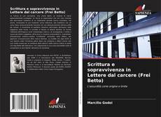 Portada del libro de Scrittura e sopravvivenza in Lettere dal carcere (Frei Betto)