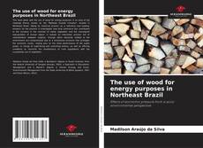 Capa do livro de The use of wood for energy purposes in Northeast Brazil 