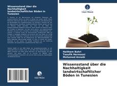 Wissensstand über die Nachhaltigkeit landwirtschaftlicher Böden in Tunesien kitap kapağı