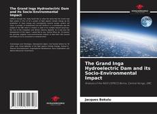 Bookcover of The Grand Inga Hydroelectric Dam and its Socio-Environmental Impact