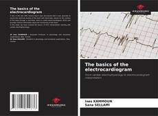 Borítókép a  The basics of the electrocardiogram - hoz