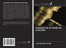 Bookcover of Creación de un fondo de inversión
