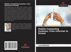 Bookcover of Mobile Computing Systems: from informal to formal