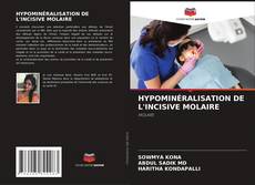 Bookcover of HYPOMINÉRALISATION DE L'INCISIVE MOLAIRE