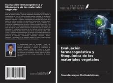 Bookcover of Evaluación farmacognóstica y fitoquímica de los materiales vegetales