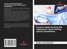 Portada del libro de Factors determining the metameric level during spinal anesthesia