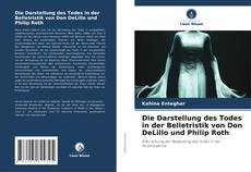 Capa do livro de Die Darstellung des Todes in der Belletristik von Don DeLillo und Philip Roth 