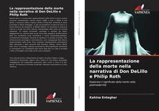 La rappresentazione della morte nella narrativa di Don DeLillo e Philip Roth kitap kapağı