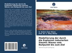 Bookcover of Modellierung der durch die Explosion induzierten Siesmic Waves vom Nullpunkt bis zum Ziel
