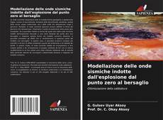 Capa do livro de Modellazione delle onde sismiche indotte dall'esplosione dal punto zero al bersaglio 