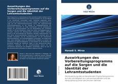 Auswirkungen des Vorbereitungsprogramms auf die Sorgen und die Identität der Lehramtsstudenten kitap kapağı