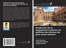 Portada del libro de Predicción de la temperatura interior en edificios de oficinas de gran masa térmica