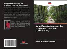Portada del libro de La déforestation sous les tropiques (une vue d'ensemble)