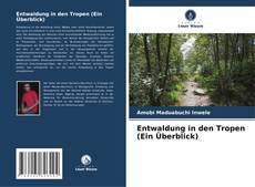 Entwaldung in den Tropen (Ein Überblick) kitap kapağı