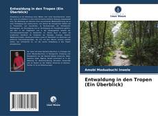 Couverture de Entwaldung in den Tropen (Ein Überblick)