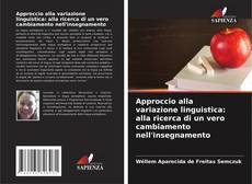 Capa do livro de Approccio alla variazione linguistica: alla ricerca di un vero cambiamento nell'insegnamento 