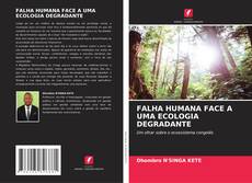 FALHA HUMANA FACE A UMA ECOLOGIA DEGRADANTE的封面