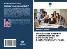Capa do livro de Die Rolle der einzelnen Arbeitnehmer bei der Verwaltung ihrer Beschäftigungsunterlagen 