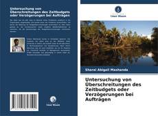 Capa do livro de Untersuchung von Überschreitungen des Zeitbudgets oder Verzögerungen bei Aufträgen 