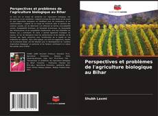 Portada del libro de Perspectives et problèmes de l'agriculture biologique au Bihar