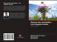 Buchcover von Manuel des alcaloïdes : Les drogues brutes