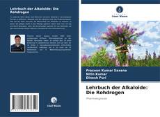 Lehrbuch der Alkaloide: Die Rohdrogen kitap kapağı