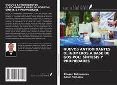 Portada del libro de NUEVOS ANTIOXIDANTES OLIGÓMEROS A BASE DE GOSIPOL: SÍNTESIS Y PROPIEDADES