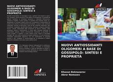 Capa do livro de NUOVI ANTIOSSIDANTI OLIGOMERI A BASE DI GOSSIPOLO: SINTESI E PROPRIETÀ 