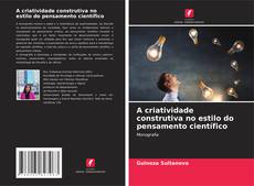 Portada del libro de A criatividade construtiva no estilo do pensamento científico