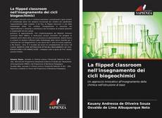 Copertina di La flipped classroom nell'insegnamento dei cicli biogeochimici