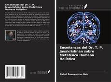 Couverture de Enseñanzas del Dr. T. P. Jayakrishnan sobre Metafísica Humana Holística