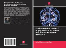 Ensinamentos do Dr. T. P. Jayakrishnan sobre Metafísica Humana Holística的封面