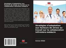 Buchcover von Stratégies d'adaptation aux facteurs de stress au travail sur la collaboration infirmière-médecin