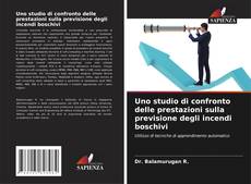 Capa do livro de Uno studio di confronto delle prestazioni sulla previsione degli incendi boschivi 