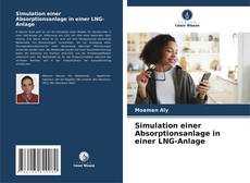 Couverture de Simulation einer Absorptionsanlage in einer LNG-Anlage