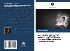 Bookcover of Vorhandensein von kohlenstoffhaltigen Nanopartikeln in der Innenraumluft