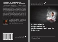 Capa do livro de Existencia de nanopartículas carbonosas en el aire de interiores 