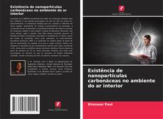 Portada del libro de Existência de nanopartículas carbonáceas no ambiente do ar interior